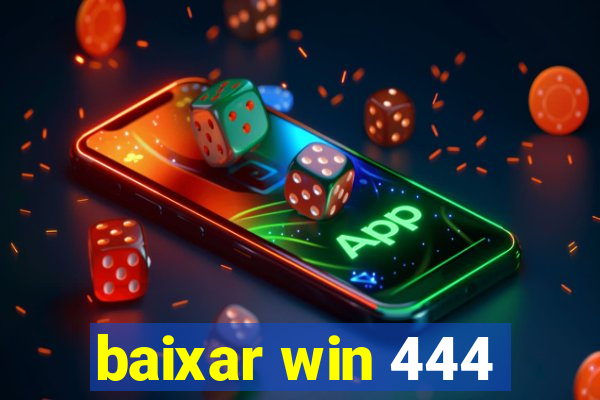 baixar win 444